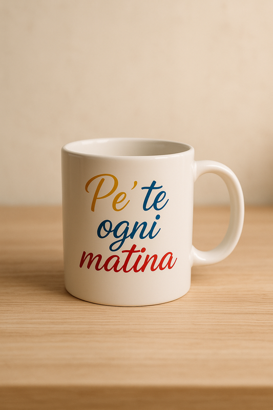 Tazza "Pe'te ogni matina"